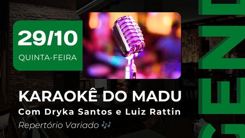 Karaokê do Madu com Dryka Santos e Luiz Rattin